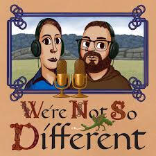 We&#39;re Not So Different - Podcast